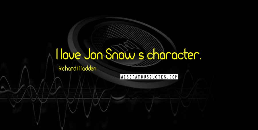 Richard Madden Quotes: I love Jon Snow's character.