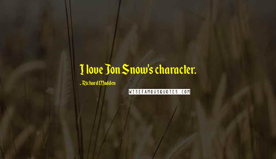Richard Madden Quotes: I love Jon Snow's character.