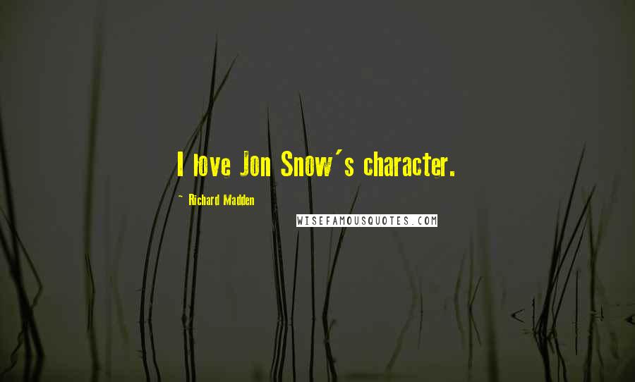 Richard Madden Quotes: I love Jon Snow's character.