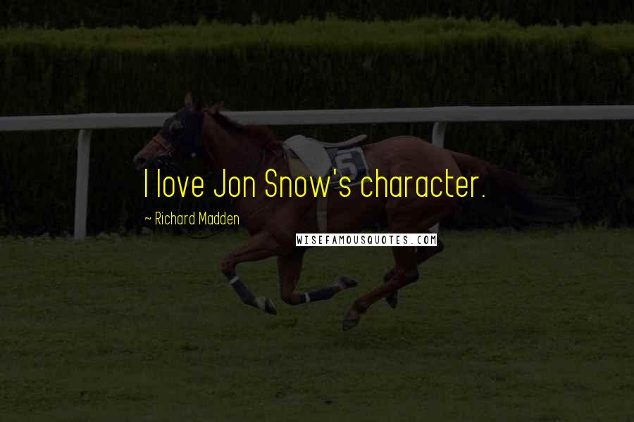 Richard Madden Quotes: I love Jon Snow's character.
