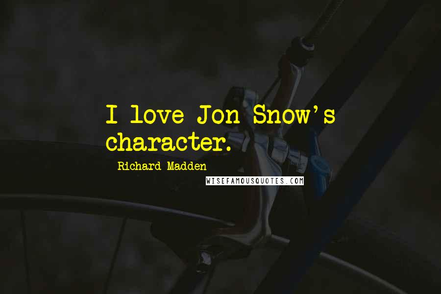 Richard Madden Quotes: I love Jon Snow's character.