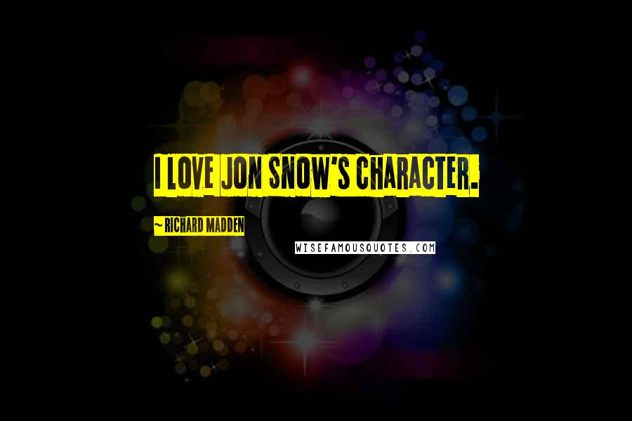 Richard Madden Quotes: I love Jon Snow's character.