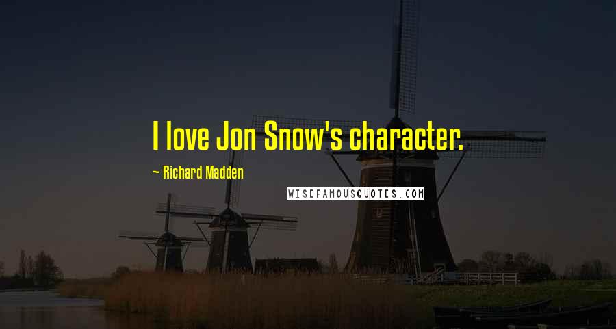 Richard Madden Quotes: I love Jon Snow's character.