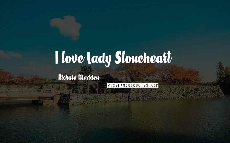 Richard Madden Quotes: I love Lady Stoneheart!