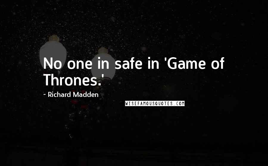 Richard Madden Quotes: No one in safe in 'Game of Thrones.'