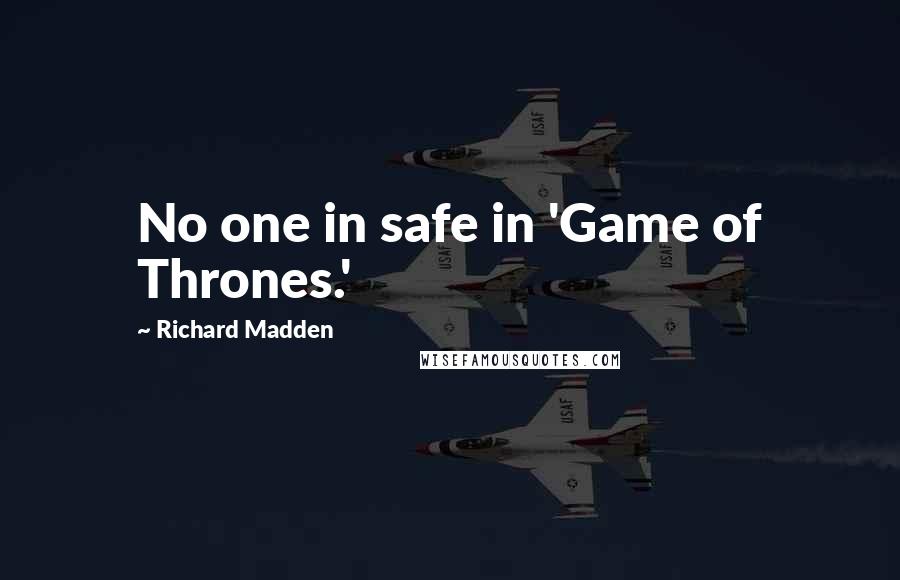 Richard Madden Quotes: No one in safe in 'Game of Thrones.'