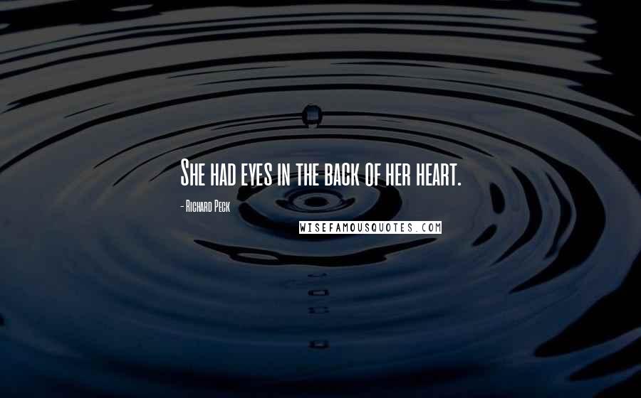 Richard Peck Quotes: She had eyes in the back of her heart.