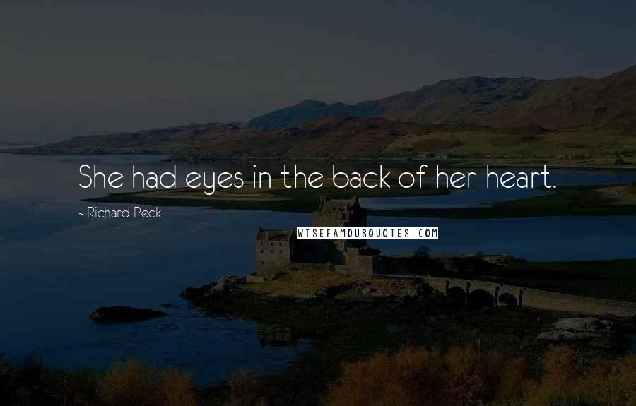 Richard Peck Quotes: She had eyes in the back of her heart.