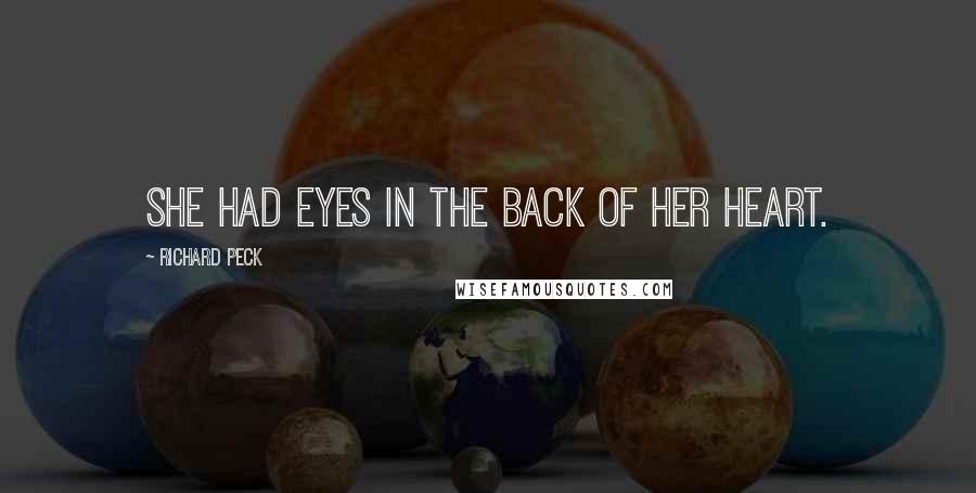 Richard Peck Quotes: She had eyes in the back of her heart.