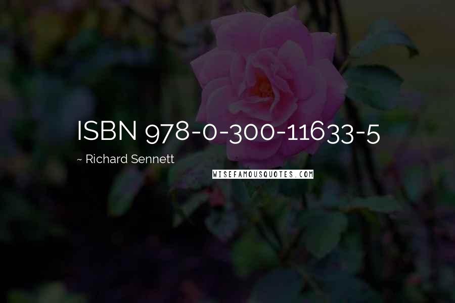 Richard Sennett Quotes: ISBN 978-0-300-11633-5