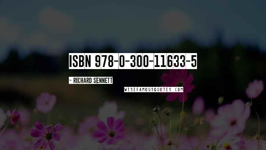 Richard Sennett Quotes: ISBN 978-0-300-11633-5