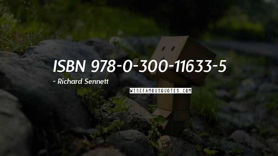 Richard Sennett Quotes: ISBN 978-0-300-11633-5