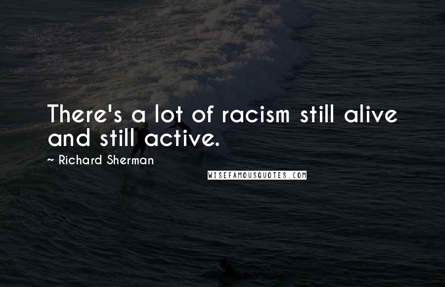 Richard Sherman Quotes: There's a lot of racism still alive and still active.