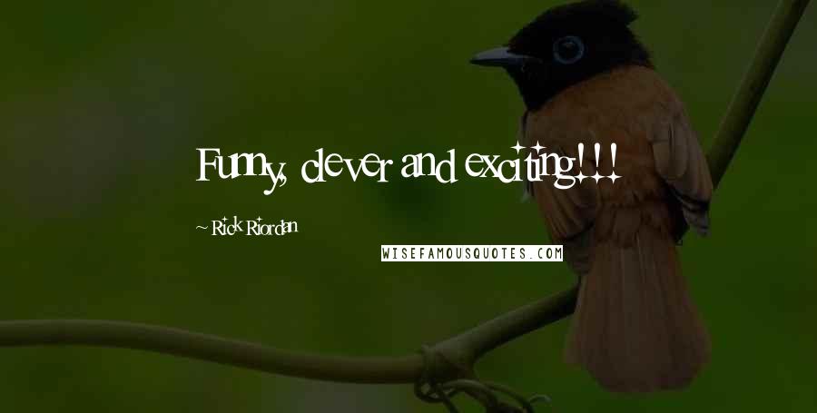 Rick Riordan Quotes: Funny, clever and exciting!!!