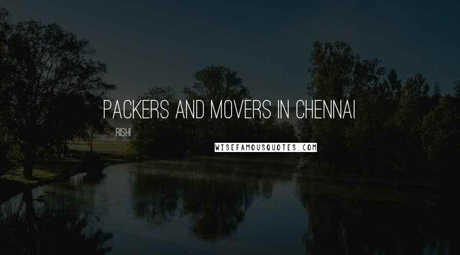 Rishi Quotes: packers and movers in chennai