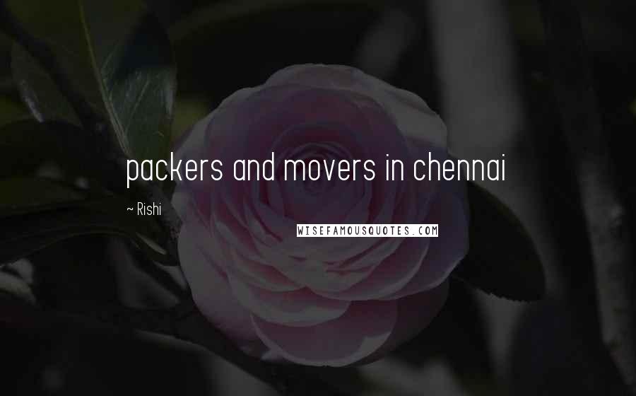 Rishi Quotes: packers and movers in chennai