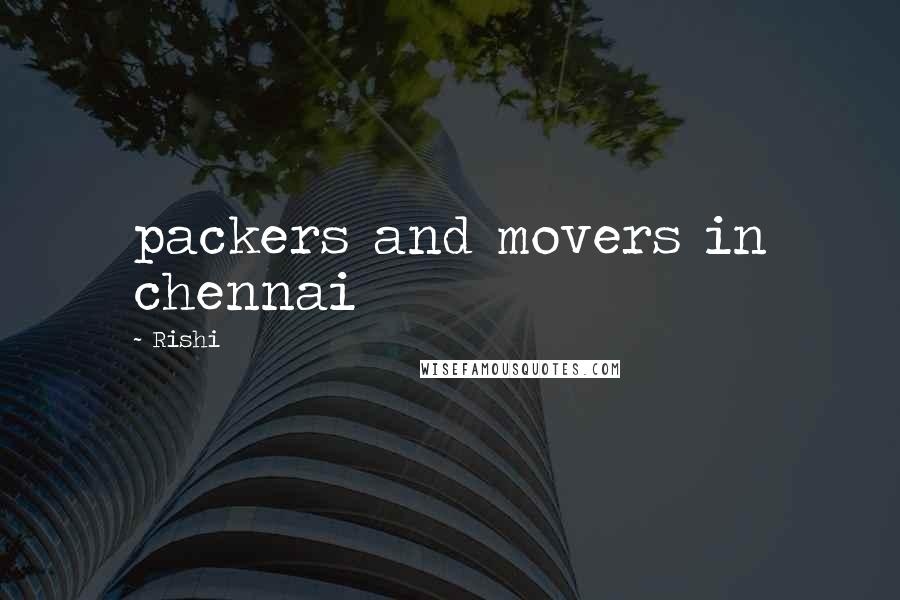 Rishi Quotes: packers and movers in chennai