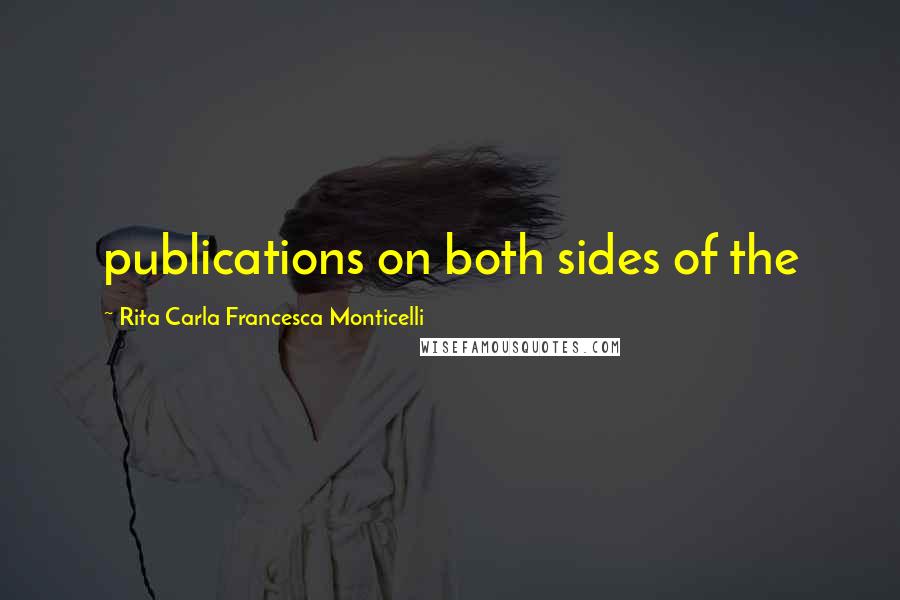 Rita Carla Francesca Monticelli Quotes: publications on both sides of the
