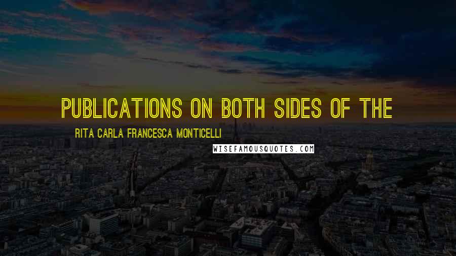 Rita Carla Francesca Monticelli Quotes: publications on both sides of the