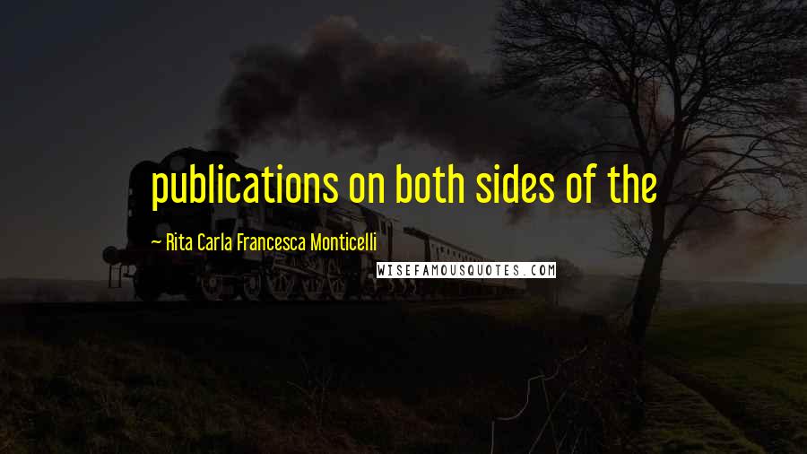 Rita Carla Francesca Monticelli Quotes: publications on both sides of the