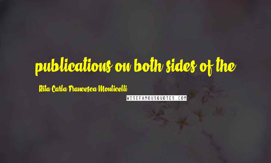 Rita Carla Francesca Monticelli Quotes: publications on both sides of the