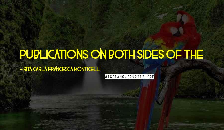 Rita Carla Francesca Monticelli Quotes: publications on both sides of the