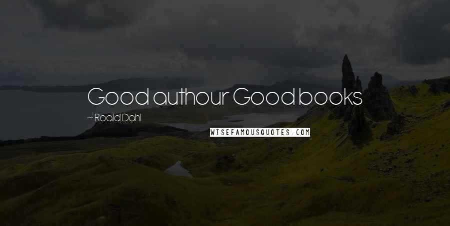 Roald Dahl Quotes: Good authour Good books
