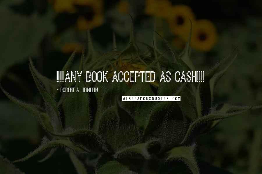 Robert A. Heinlein Quotes: !!!!Any BOOK Accepted as Cash!!!!