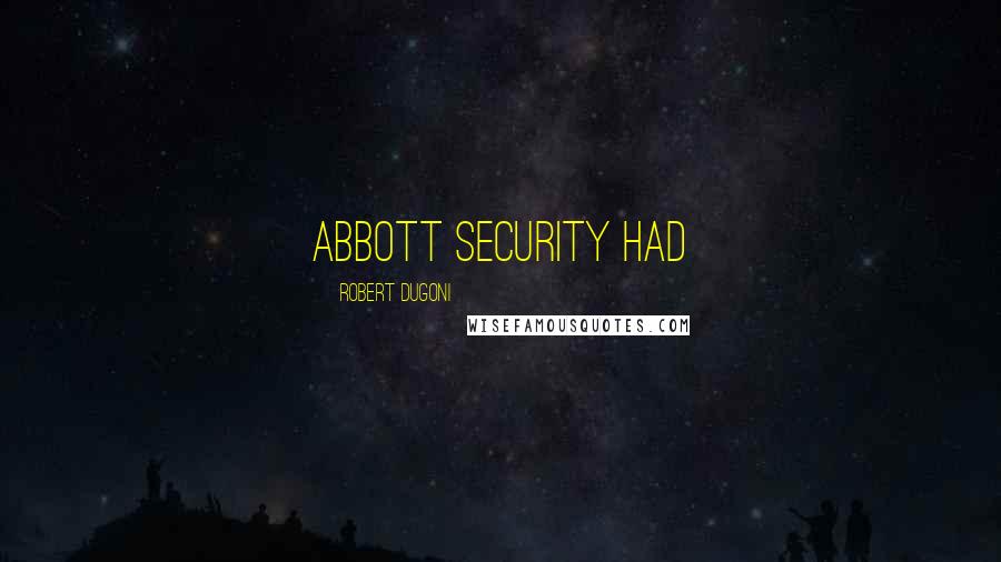 Robert Dugoni Quotes: Abbott Security had