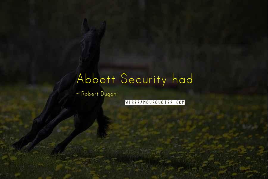 Robert Dugoni Quotes: Abbott Security had