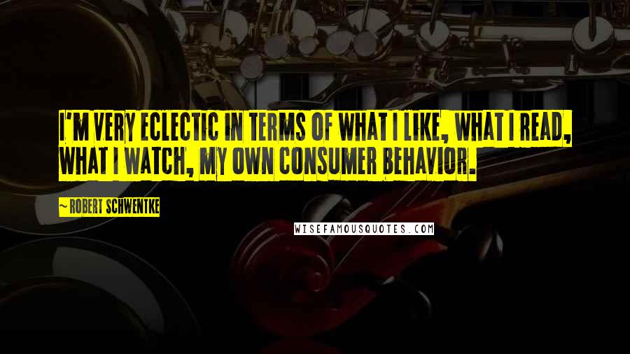 Robert Schwentke Quotes: I'm very eclectic in terms of what I like, what I read, what I watch, my own consumer behavior.