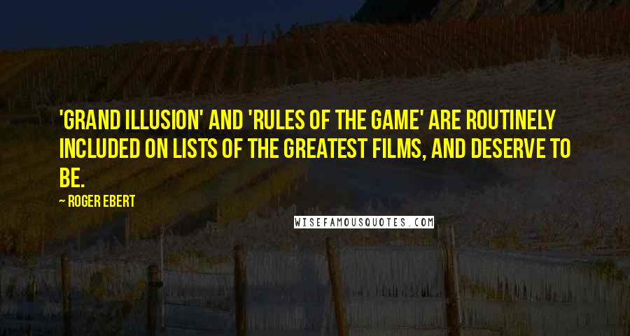 Roger Ebert Quotes: 'Grand Illusion' and 'Rules of the Game' are routinely included on lists of the greatest films, and deserve to be.