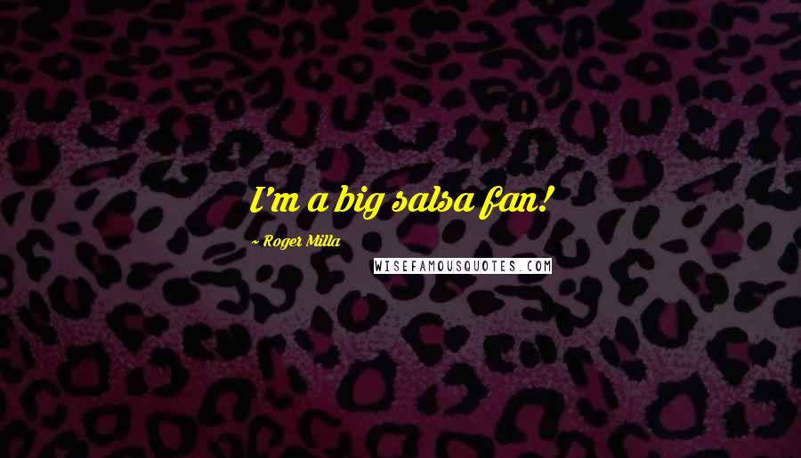 Roger Milla Quotes: I'm a big salsa fan!
