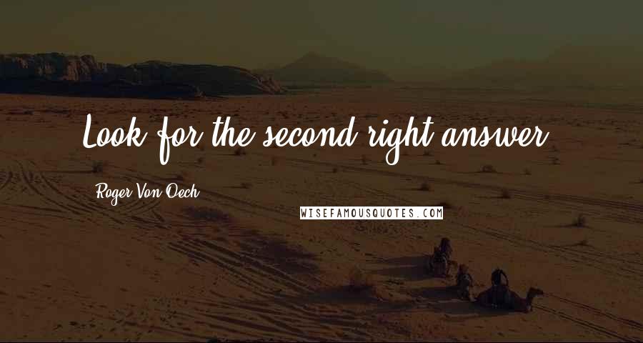Roger Von Oech Quotes: Look for the second right answer.