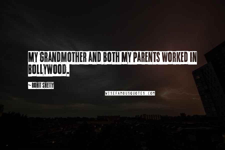 Rohit Shetty Quotes: My grandmother and both my parents worked in Bollywood.