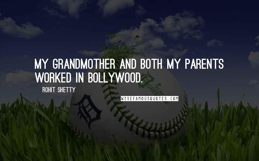 Rohit Shetty Quotes: My grandmother and both my parents worked in Bollywood.