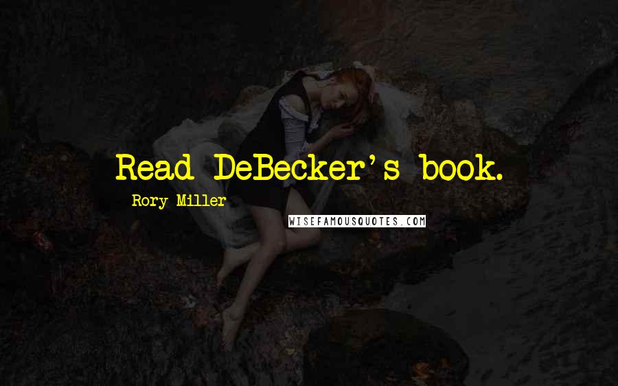 Rory Miller Quotes: Read DeBecker's book.