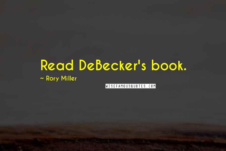 Rory Miller Quotes: Read DeBecker's book.