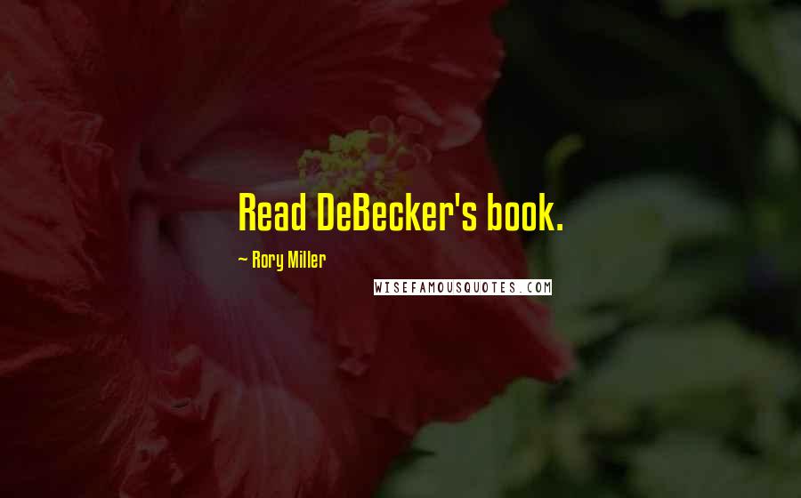 Rory Miller Quotes: Read DeBecker's book.