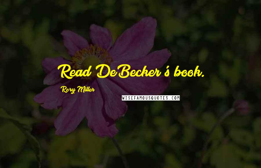 Rory Miller Quotes: Read DeBecker's book.