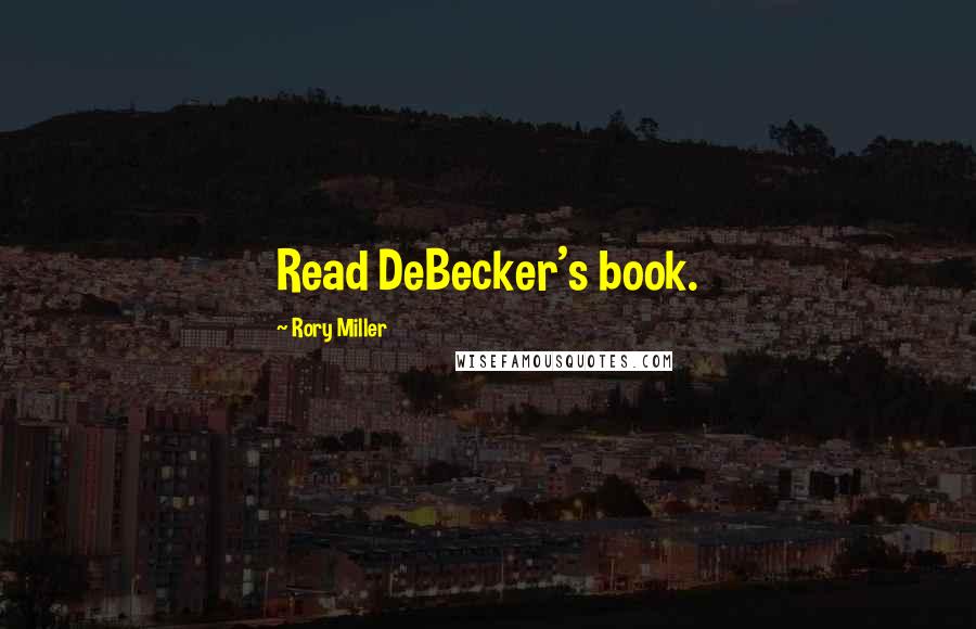 Rory Miller Quotes: Read DeBecker's book.