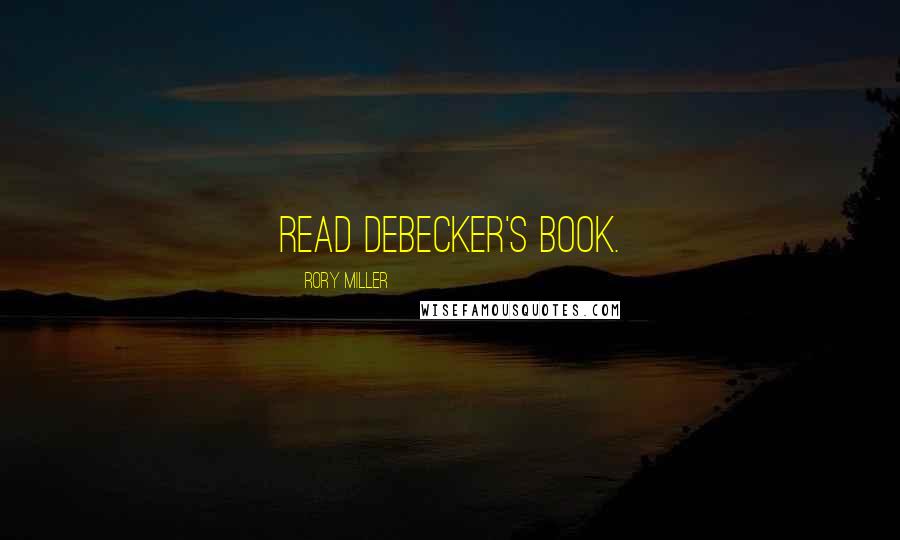 Rory Miller Quotes: Read DeBecker's book.