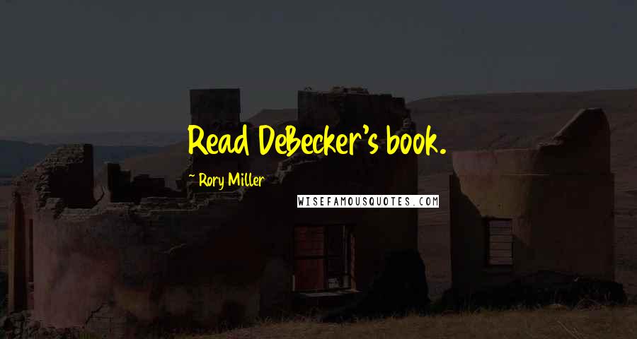 Rory Miller Quotes: Read DeBecker's book.