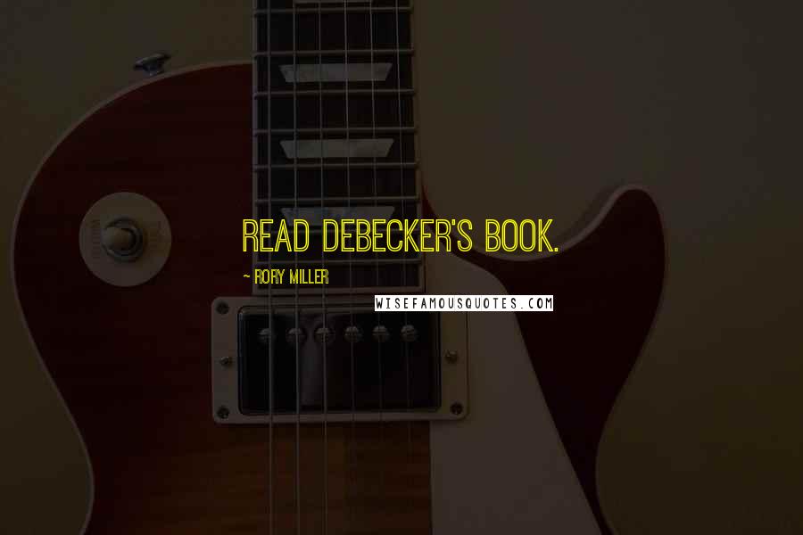 Rory Miller Quotes: Read DeBecker's book.