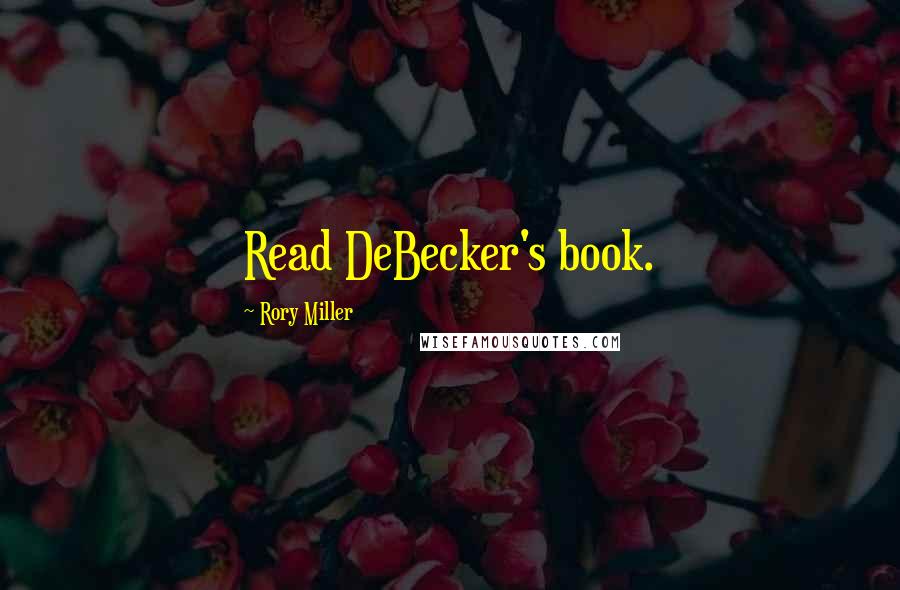 Rory Miller Quotes: Read DeBecker's book.