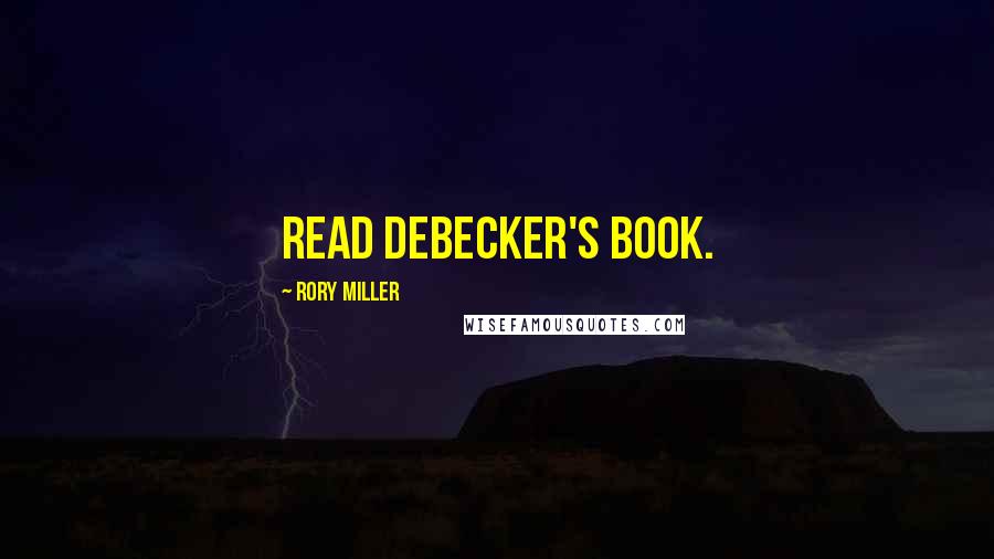 Rory Miller Quotes: Read DeBecker's book.
