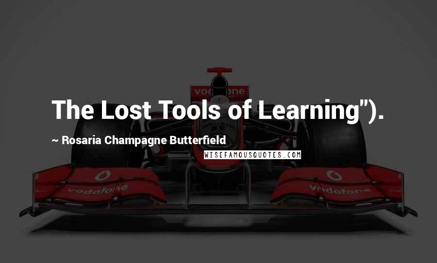 Rosaria Champagne Butterfield Quotes: The Lost Tools of Learning").