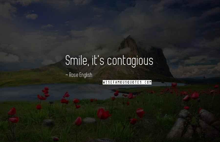 Rose English Quotes: Smile, it's contagious