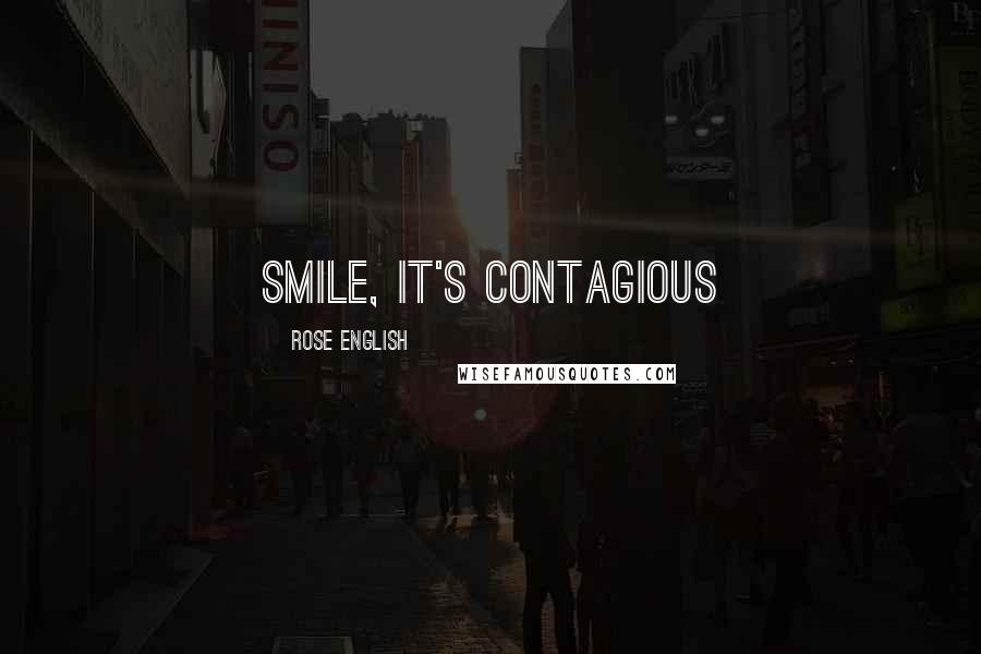 Rose English Quotes: Smile, it's contagious