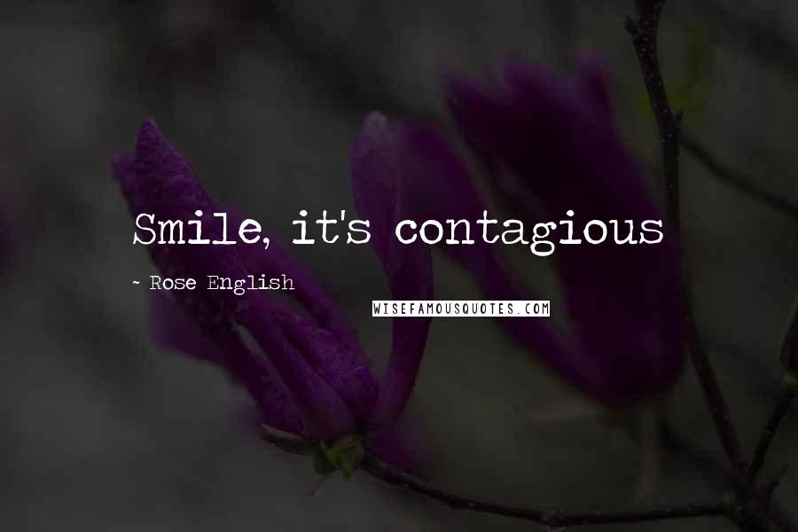 Rose English Quotes: Smile, it's contagious